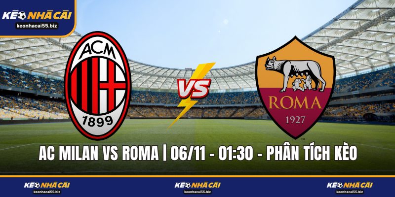 AC Milan Vs Roma | 06/11 – 01:30