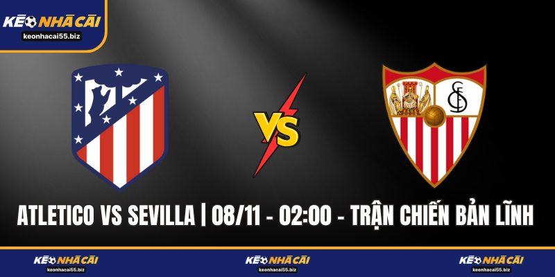 Atletico Vs Sevilla | 08/11 – 02:00