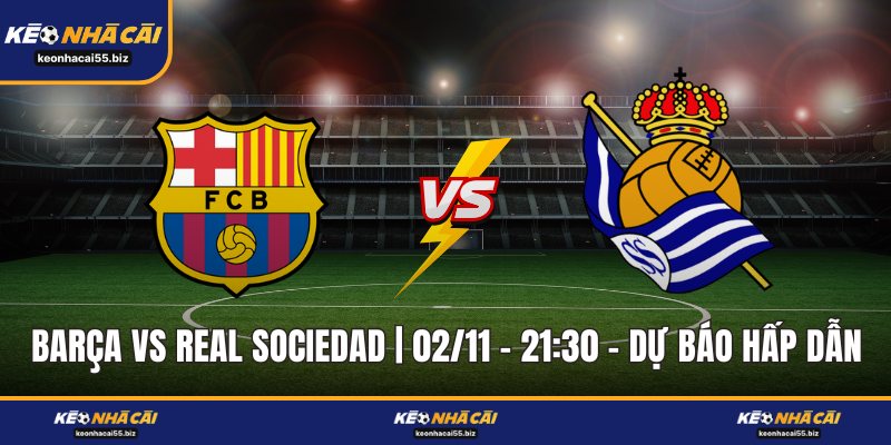 Barça Vs Real Sociedad | 02/11 – 21:30