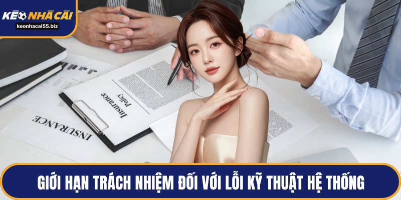 Giới hạn trách nhiệm đối với lỗi kỹ thuật hệ thống