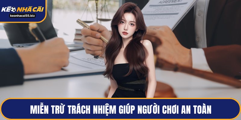 Miễn trừ trách nhiệm giúp người chơi an toàn