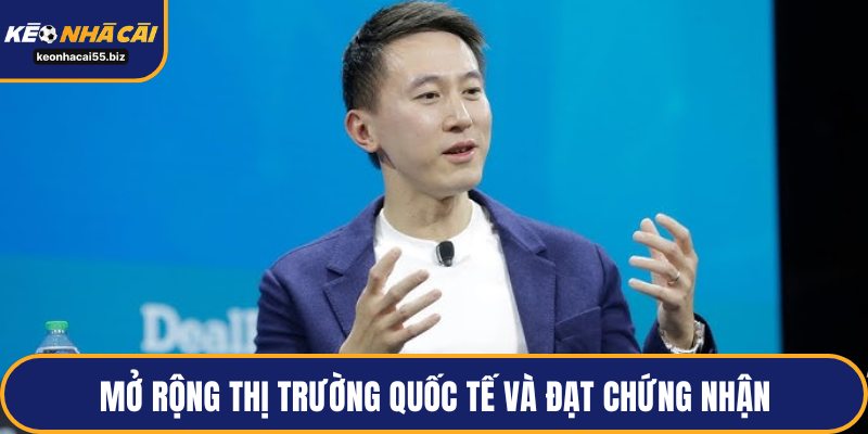 Mở rộng thị trường quốc tế và đạt chứng nhận