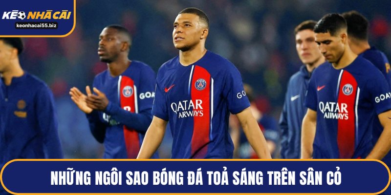 Những ngôi sao bóng đá toả sáng trên sân cỏ