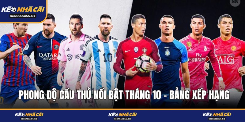 Phong Độ Cầu Thủ Nổi Bật Tháng 10