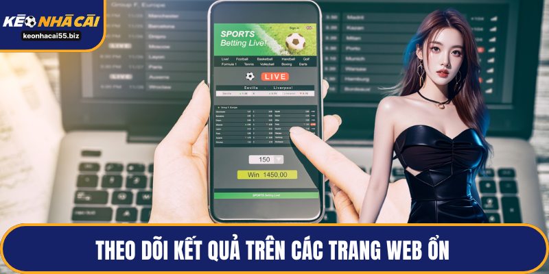 Theo dõi kết quả trên các trang web ổn 