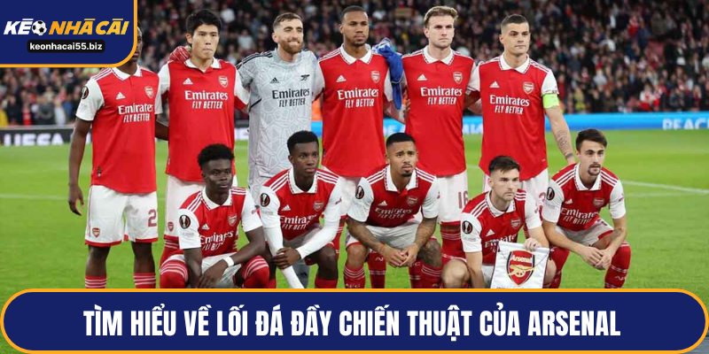 Tìm hiểu về lối đá đầy chiến thuật của Arsenal