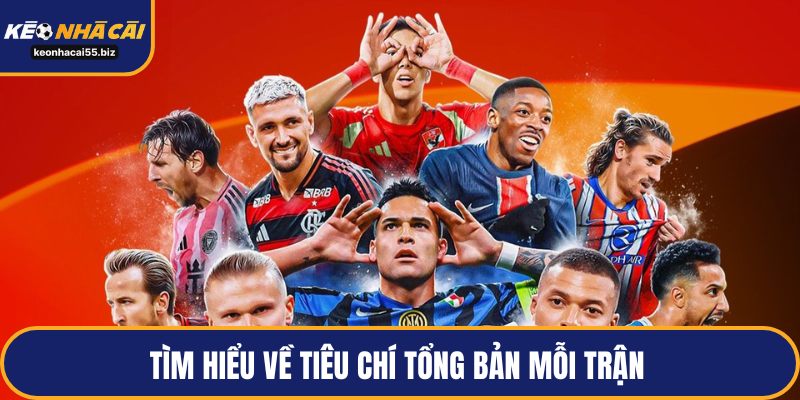 Tìm hiểu về tiêu chí tổng bản mỗi trận