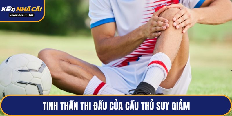 Tinh thần thi đấu của cầu thủ suy giảm