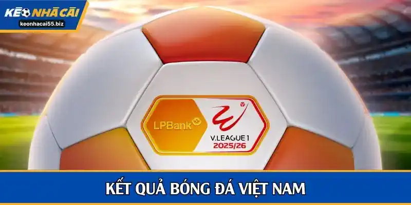 Kết quả bóng đá Việt Nam
