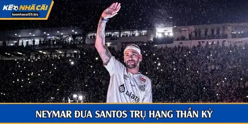 Câu chuyện cảm động của Neymar cùng Santos trụ hạng